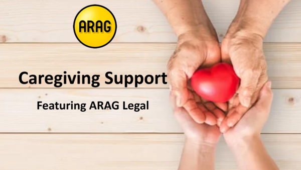 This picture shows two set of hands cupped together holding a red heard with the wording ARAG Caregiving Support Featuring ARAG Legal